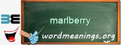 WordMeaning blackboard for marlberry